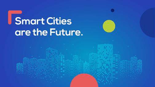 Smart Cities are the future